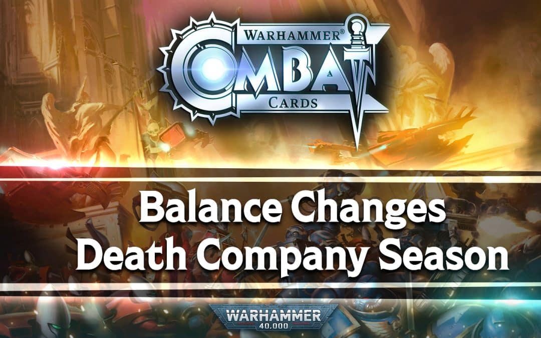 Developer Update: Balance Changes and Death Company Season
