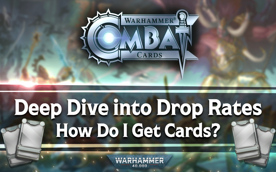 Deep Dive into Drop Rates: How Do I Get Cards?