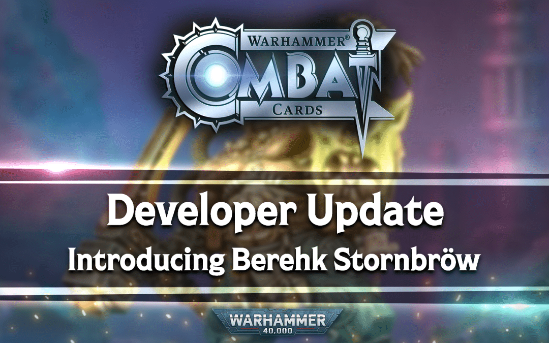 Developer Update: Introducing Berehk Stornbröw